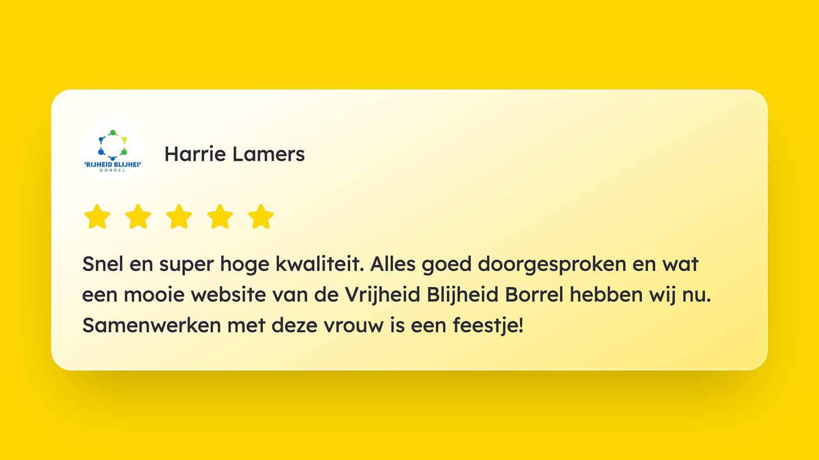 Een 5-sterrenrecensie van Harrie Lamers waarin hij de hoge kwaliteit en goede communicatie prijst, samen met een compliment over een voltooide website. De recensent beschrijft het werken met de vrouw als een plezier.